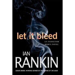 Let It Bleed: An Inspector Rebus Novel -- Ian Rankin